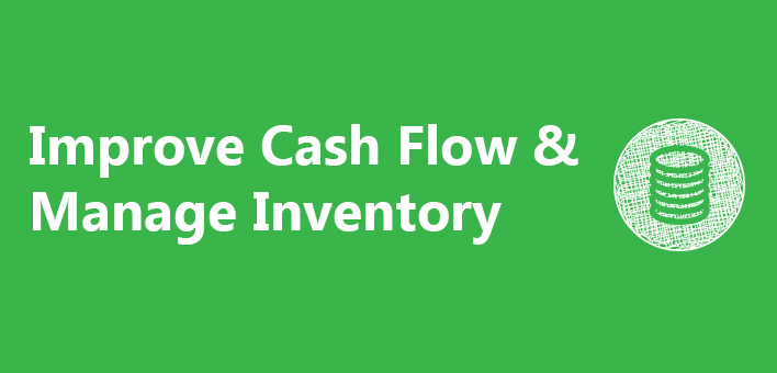 Improve Cash Flow & Manage your Inventory